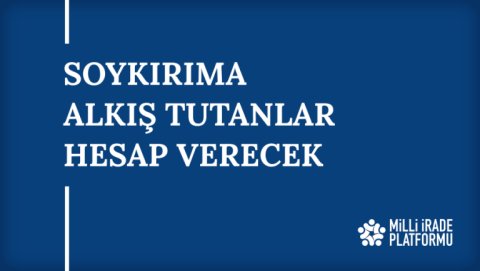Yeni Bildirimiz Yayınlandı: "Soykırıma Alkış Tutanlar Hesap Verecek"