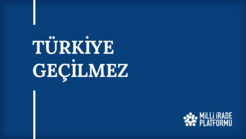 Yeni Bildirimiz Yayınlandı: "Türkiye Geçilmez"
